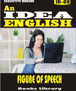 ID02 FIGURE OF SPEECH IN ENGLISH (इस पुस्तक को निःशुल्क पढ़ने के लिए, OPEN THIS BOOK पर क्लिक करें। इस पुस्तक को डाउनलोड करने के लिए ADD TO CART पर क्लिक करें। To read this Book For Free, Click on OPEN THIS BOOK. To Download This Book, Click on ADD TO CART.)