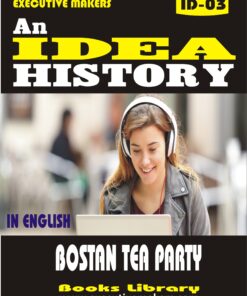 ID03 BOSTAN TEA PARTY HISTORY IN ENGLISH (इस पुस्तक को निःशुल्क पढ़ने के लिए, OPEN THIS BOOK पर क्लिक करें। इस पुस्तक को डाउनलोड करने के लिए ADD TO CART पर क्लिक करें। To read this Book For Free, Click on OPEN THIS BOOK. To Download This Book, Click on ADD TO CART.)