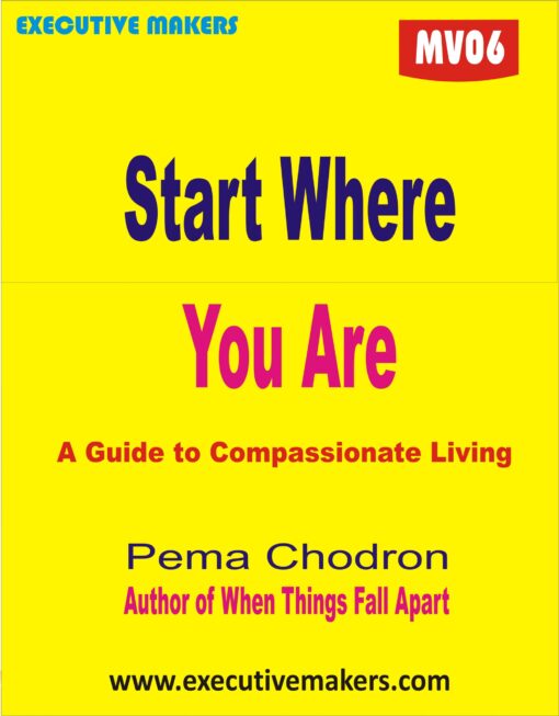 MV06 START WHERE YOU ARE : A Guide to Compassionate Living In English (इस पुस्तक को निःशुल्क पढ़ने के लिए, OPEN THIS BOOK पर क्लिक करें। इस पुस्तक को डाउनलोड करने के लिए ADD TO CART पर क्लिक करें। To read this Book For Free, Click on OPEN THIS BOOK. To Download This Book, Click on ADD TO CART.)