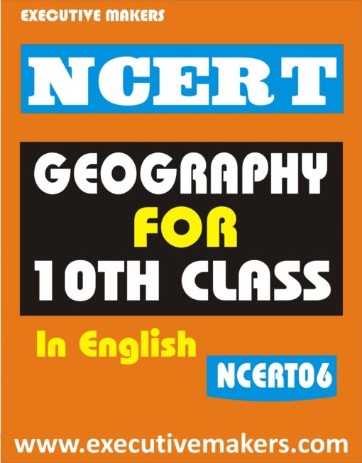 NCERT06 GEOGRAPHY FOR 10TH CLASS IN ENGLISH (इस पुस्तक को निःशुल्क पढ़ने के लिए, OPEN THIS BOOK पर क्लिक करें। इस पुस्तक को डाउनलोड करने के लिए ADD TO CART पर क्लिक करें। To read this Book For Free, Click on OPEN THIS BOOK. To Download This Book, Click on ADD TO CART.)