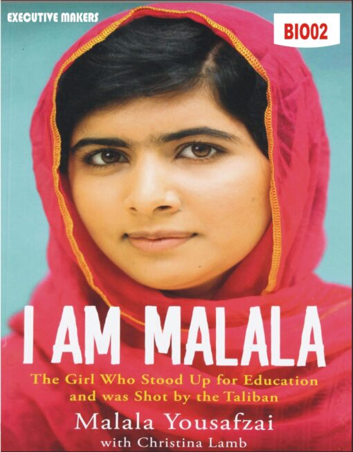 BIO02 I AM MALALA : A Biography In English (इस पुस्तक को निःशुल्क पढ़ने के लिए, OPEN THIS BOOK पर क्लिक करें। इस पुस्तक को डाउनलोड करने के लिए ADD TO CART पर क्लिक करें। To read this Book For Free, Click on OPEN THIS BOOK. To Download This Book, Click on ADD TO CART.)