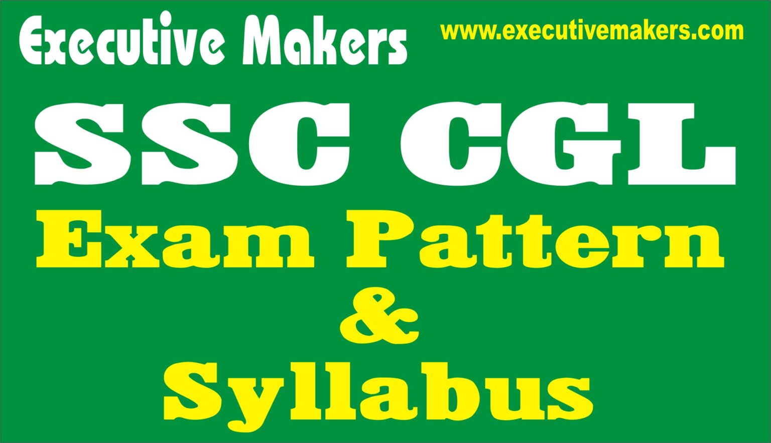 SSC CGL Syllabus Tier I II III IV Executive Makers