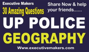 30 Amazing UP Police Geography Questions